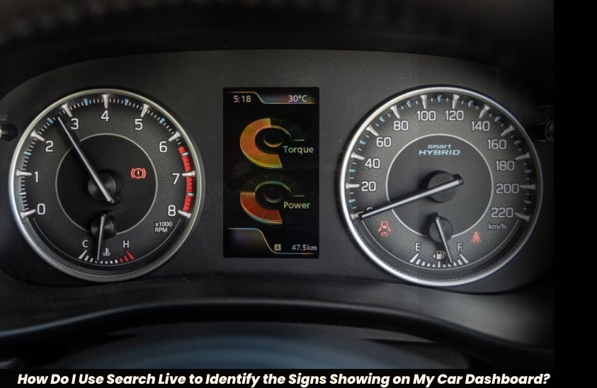 How Do I Use Search Live to Identify the Signs Showing on My Car Dashboard?