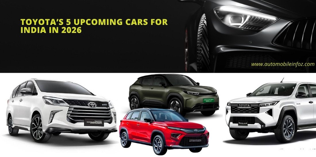 Toyota’s 5 Upcoming Cars for India in 2026: Prices, Features and Launch Dates