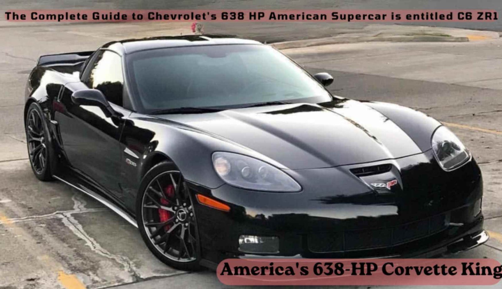 C6 ZR1: Complete Guide to Chevrolet’s 638 HP Corvette Supercar