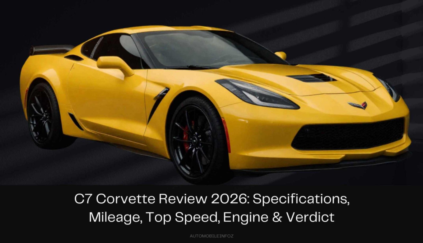 C7 Corvette Best Review: Specifications, Mileage, TopSpeed, Engine, Import Price & Verdict