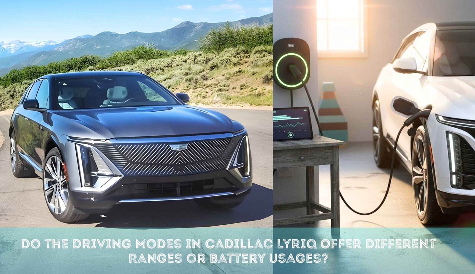 Do the Driving Modes in Cadillac Lyriq Offer Different Ranges or Battery Usages?